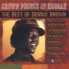 Dennis Brown - Crown Prince Of Reggae: The Best Of Dennis Brown