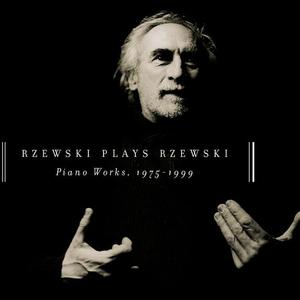 Rzewski Plays Rzewski: Piano Works, 1975 - 1999 CD1