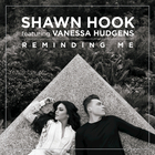 Shawn Hook - Reminding Me (Feat. Vanessa Hudgens) (CDS)