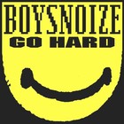 Boys Noize - Go Hard (EP)