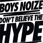 Boys Noize - Don't Believe The Hype (VLS)