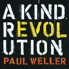 Paul Weller - A Kind Revolution (Deluxe Edition)