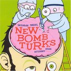 New Bomb Turks - Switchblade Tongues, Butterknife Brains