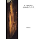 W. A. Mathieu - Available Light