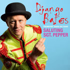 Django Bates - Saluting Sgt. Pepper