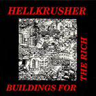 Hellkrusher - Buildings For The Rich