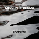 Mission Of Burma - Snapshot (Live)