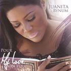 Juanita Bynum - Pour My Love On You CD1