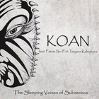 Koan - The Sleeping Voices Of Subarctica (Feat. Fatum Sci-Fi & Tatyana Kalmykova) CD1
