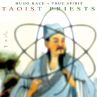 Hugo Race And True Spirit - Taoist Priests
