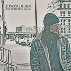 Joseph Huber - The Suffering Stage