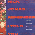 Nick Jonas - Remember I Told You (CDS)