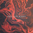 Our Last Night - Selective Hearing