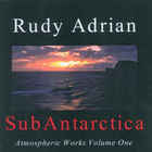 Rudy Adrian - Subantartica: Atmospheric Works Vol. 1