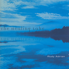Rudy Adrian - The Healing Lake