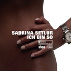 Sabrina Setlur - Ich Bin So (MCD)