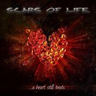 Scars Of Life - A Heart Still Beats