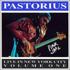 Jaco Pastorius - Live In New York City, Vol. 1: Punk Jazz