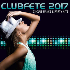 Clubfete 2017 - 63 Club Dance & Party Hits CD6