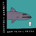 Courtney Barnett - How To Boil An Egg (CDS)