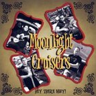 Moonlight Cruisers - Hey There Baby!