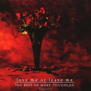 Love Me Or Leave Me: The Best Of