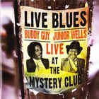Buddy Guy & Junior Wells - Live At The Mystery Club