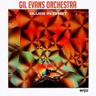 Gil Evans - Blues In Orbit (With Orchestra) (Reissued 1989)