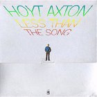 Hoyt Axton - Less Than The Song (Vinyl)
