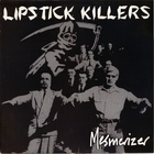 Lipstick Killers - Mesmerizer (Vinyl)