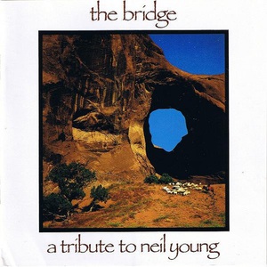 The Bridge - A Tribute To Neil Young