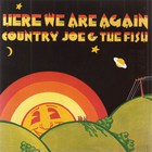 Country Joe - Here We Are Again (Remastered 1990)