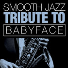 Smooth Jazz All Stars - Babyface Smooth Jazz Tribute