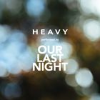 Our Last Night - Heavy (CDS)