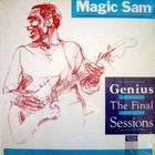 Magic Sam - Genius (The Final Sessions) (Vinyl)