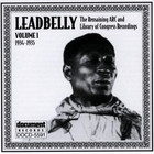 Leadbelly - The Remaining Arc And Library Of Congress Recordings Vol. 1 1934-1935