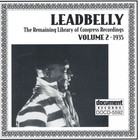 Leadbelly - The Remaining Library Of Congress Recordings Vol. 2 1935