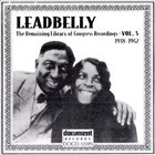 Leadbelly - The Remaining Library Of Congress Recordings Vol. 5 1938-1942