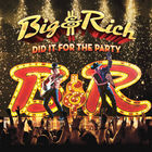 Big & Rich - Did It for the Party