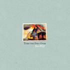 Sea Wolf - Turn The Dirt Over (CDS)