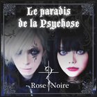 Rose Noire - Le Paradis De La Psychose