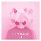 Cro - Raop +5 (Limited Edition) CD1