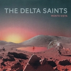 The Delta Saints - Monte Vista