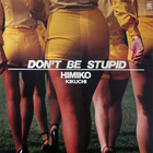 Himiko Kikuchi - Don't Be Stupid (Vinyl)