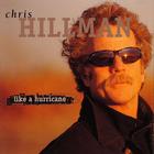 Chris Hillman - Like A Hurricane