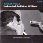Junior Wells - Undisputed Godfather Of Blues