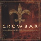 Crowbar - Lifesblood For The Downtrodden