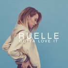 Ruelle - Gotta Love It (CDS)