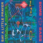 Bomb the Bass - Say A Little Prayer (MCD)