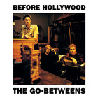 The Go-Betweens - Before Hollywood (Vinyl)